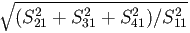 $\sqrt{(S_{21}^2 +S_{31}^2+S_{41}^2)/S_{11}^2}$