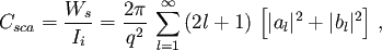 \begin{displaymath}C_{sca}= \frac{W_s}{I_i}=\frac{2\pi}{q^2}\,\sum_{l=1}^\infty\,(2l+1)\,\left[\vert a_l\vert^2+\vert b_l\vert^2\right]\,,\end{displaymath}