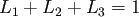 $L_1+L_2+L_3=1$