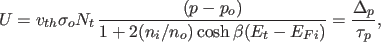 $\displaystyle U=v_{th}\sigma_o N_t \, \frac{(p-p_o)}{1+2(n_i/n_o) \cosh {\beta(E_t-E_{Fi})}}=\frac{\Delta_p}{\tau_p},$