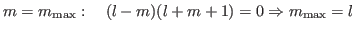 $\displaystyle m=m_{\rm {max}}:\quad (l-m)(l+m+1)=0\Rightarrow m_{\rm {max}}=l$