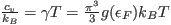 $\frac{c_{v}}{k_{B}}=\gamma T=\frac{\pi^{3}}{3}g(\epsilon_{F})k_{B}T$