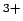 $ ^{3+}$