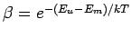 $ \beta = e^{-(E_u-E_m)/kT}$