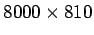 $\displaystyle 8000 \times 810$