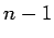 $ n-1$