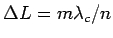$ \Delta L = m\lambda_c/n$
