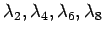 $ \lambda_2, \lambda_4, \lambda_6 , \lambda_8$
