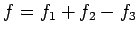 $ f=f_1+f_2-f_3$