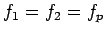 $ f_1=f_2=f_p$