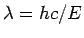 $ \lambda = hc/E$