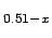 $ _{0.51-x}$