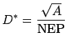 $\displaystyle D^\ast = \frac{\sqrt A}{{\rm NEP}}$