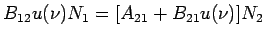 $\displaystyle B_{12}u(\nu)N_1 = [A_{21}+B_{21}u(\nu)]N_2$