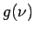 $ g(\nu)$