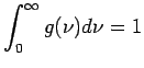 $\displaystyle \int_0^\infty g(\nu) d\nu = 1$