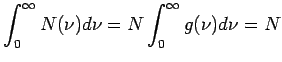 $\displaystyle \int_0^\infty N(\nu)d\nu = N\int_0^\infty g(\nu)d\nu = N$