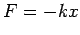 $ F=-kx$
