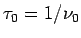 $ \tau_0=1/\nu_0$