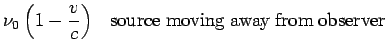 $\displaystyle \nu_0\left(1-\frac{v}{c}\right)\ \ \ {\rm source\ moving\ away\ from\ observer}$