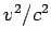 $ v^2/c^2$