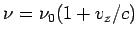 $ \nu = \nu_0(1+v_z/c)$