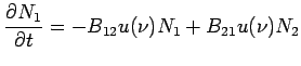 $\displaystyle \frac{\partial N_1}{\partial t} = -B_{12}u(\nu)N_1+B_{21}u(\nu)N_2$