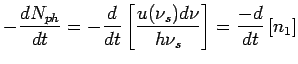 $\displaystyle -\frac{dN_{ph}}{dt}=-\frac{d}{dt}\left[\frac{u(\nu_s)d\nu}{h\nu_s}\right]=\frac{-d}{dt}\left[n_1\right]$