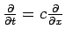 $ \frac{\partial} {\partial t} = c\frac{\partial}{\partial x}$