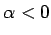 $ \alpha<0$