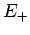 $ E_+$