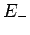 $ E_-$
