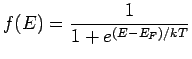 $\displaystyle f(E) = \frac{1}{1+e^{(E-E_F)/kT}}$