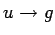 $ u\rightarrow g$
