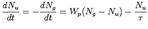 $\displaystyle \frac{dN_u}{dt}=-\frac{dN_g}{dt} = W_p(N_g-N_u) - \frac{N_u}{\tau}$