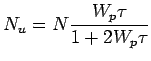 $\displaystyle N_u = N\frac{W_p\tau}{1+2W_p\tau}$