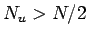 $ N_u> N/2$