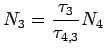 $\displaystyle N_3 = \frac{\tau_3}{\tau_{4,3}}N_4$