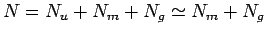 $\displaystyle N = N_u+N_m+N_g\simeq N_m+N_g$