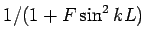 $ 1/(1+F\sin^2kL)$
