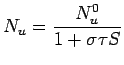$\displaystyle N_u = \frac{N_u^0}{1+\sigma\tau S}$