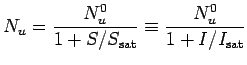 $\displaystyle N_u = \frac{N_u^0}{1+ S/S_{\rm sat}}\equiv\frac{N_u^0}{1+I/I_{\rm sat}}$