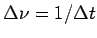 $ \Delta\nu = 1/\Delta t$