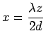 $\displaystyle x = \frac{\lambda z}{2d}$
