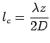 $\displaystyle l_c = \frac{\lambda z}{2D}$