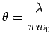 $\displaystyle \theta = \frac{\lambda}{\pi w_0}$