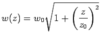 $\displaystyle w(z) = w_0\sqrt{1+\left(\frac{z}{z_0}\right)^2}$