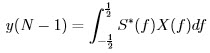             N∑-1  y [N  - 1] =     s[k ]x[k]              k=0  