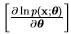 [        ]  ∂lnp(x;θ)     ∂θ