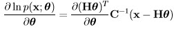 ∂-ln-p(x;θ-)   ∂(H-θ-)T  -1      ∂θ      =    ∂θ   C   (x - H θ)  